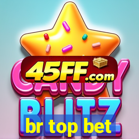 br top bet